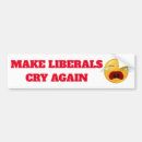 Search for liberal bumper stickers Make liberals cry again