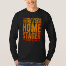 Search for home staging tshirts Stager
