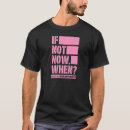 Search for if not now when tshirts Gun