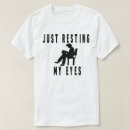 Search for just resting my eyes tshirts Recliner