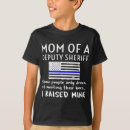 Search for deputy sheriff tshirts Mom