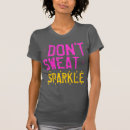 Search for i sweat glitter tshirts Sparkle