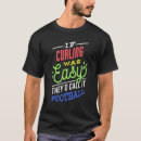 Search for funny curling sayings tshirts Easy