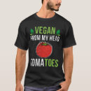 Search for from my head tomatoes tshirts Vegetarian