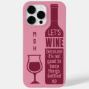 Search for funny wine iphone cases Quote