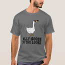 Search for silly tshirts goose