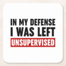 Search for in my defense i was left unsupervised Sarcastic