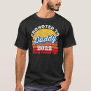 Search for promoted to daddy tshirts Fathers