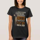 Search for need prayer tshirts Shoulder
