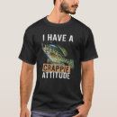 Search for crappie fishing tshirts Have