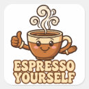 Search for coffee pun stickers Espresso yourself