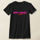 Recherche de hot mess tshirts Humour