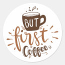 Search for but first coffee stickers Typography