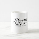 Search for funny late mugs Joke