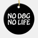 Search for funny dog quotes ornaments Saying