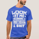 Search for funny mortician tshirts Birthday