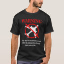Search for funny message tshirts Warning