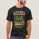 Search for hardcore gamer tshirts Costume