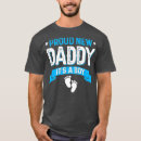 Search for proud new daddy tshirts Pregnancy