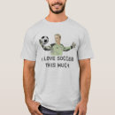 Search for i love soccer tshirts Goalie
