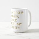 Search for rapture mugs Jesus