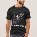 Search for no more war tshirts Peace