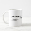 Search for procaffeinating mugs Procrastinate