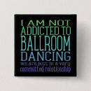 Search for dance humour buttons Dancer