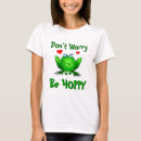 Search for dont worry be happy tshirts Birthday