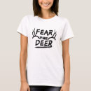 Search for fear the deer tshirts Funny