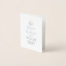 Search for keep calm cards Create your own