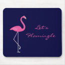 Search for flamingoes mousepads For her