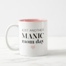 Search for busy mom mugs Just another manic momday
