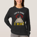 Recherche de merde femme tshirts Bowling