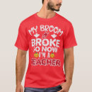 Search for my broom broke tshirts Costume