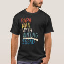 Search for hunting dad tshirts Papa