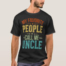 Search for call me uncle tshirts Father's