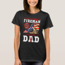 Search for fireman dad tshirts Firefighter