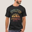 Search for grand teton tshirts Wyoming