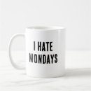 Search for hate mugs Mondays