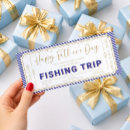 Search for fishing trip invitations For him