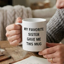 Search for funny sister mugs Sibling