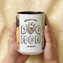 Search for worlds best mom mugs For dog mom