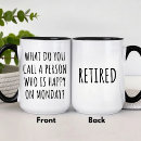 Search for happy monday mugs Retired