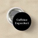 Search for caffeinated buttons Sarcasm