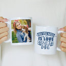 Search for love is all you need mugs Dog mom