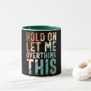 Search for funny positivity mugs Sarcastic