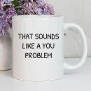 Search for problem mugs Coworker