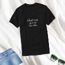 Search for you got this tshirts Quote