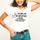 Search for funny sister sayings tshirts For her
